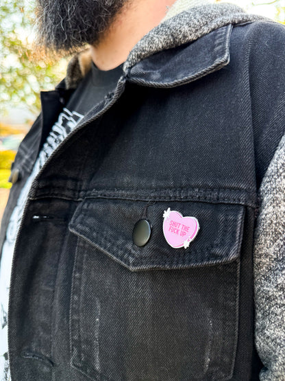 Shut the F*ck Up Conversation Heart Hard Enamel Pin
